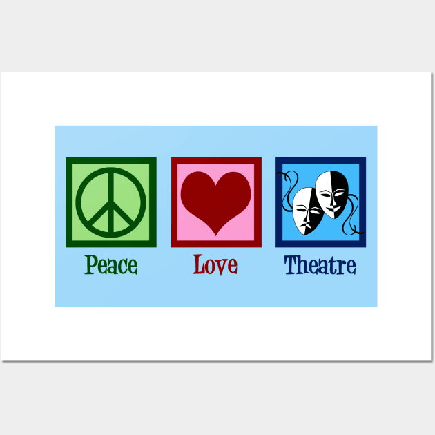 Peace Love Theatre Wall Art by epiclovedesigns